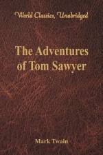 The Adventures of Tom Sawyer (World Classics, Unabridged) af Mark Twain