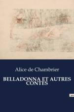 BELLADONNA ET AUTRES CONTES af Alice De Chambrier