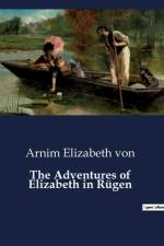 The Adventures of Elizabeth in Rügen af Arnim Elizabeth von