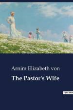 The Pastor's Wife af Arnim Elizabeth von