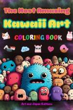 The Most Amazing Kawaii Art Coloring Book - Over 50 Cute and Fun Kawaii Designs for Kids and Adults af Art