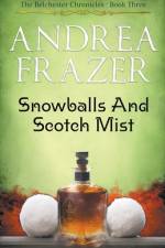 Snowballs and Scotch Mist af Andrea Frazer