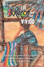 Los Boleros Que He Vivido af Mercedes Irmina RodrÃ­guez PiÃ±on