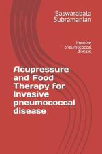 Acupressure and Food Therapy for Invasive pneumococcal disease af Easwarabala Subramanian