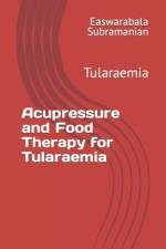 Acupressure and Food Therapy for Tularaemia af Easwarabala Subramanian