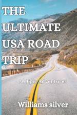 The Ultimate USA Road Trip af Williams Silver