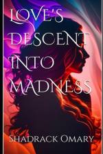 Love's Descent Into Madness af Shadrack Omary