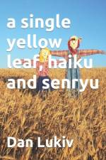 A single yellow leaf, haiku and senryu af Dan Lukiv