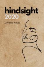 Hindsight 2020 af Antonia Wang