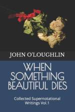 When Something Beautiful Dies af John O'Loughlin