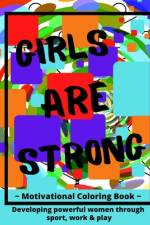 Girls ARE Strong Motivational Coloring Book af Pw McKenzie