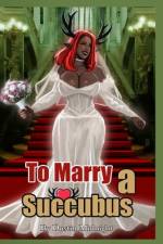 To Marry a Succubus af Dustin Midnight