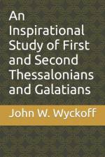 An Inspirational Study of First and Second Thessalonians and Galatians af John W Wyckoff