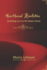 Heartbound Revolution af Maria Johnsen