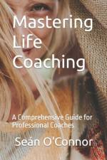Mastering Life Coaching af Sean O'Connor