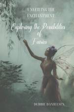 Unveiling the Enchantment af Debbie Danielsen
