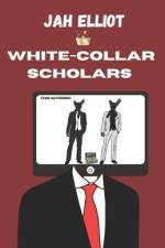 White Collar Scholars af Jah Elliot