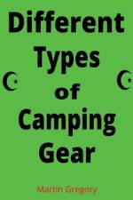 Different Types of Camping Gear af Danny Bell