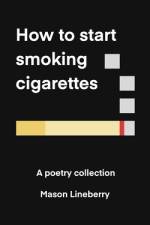 How to Start Smoking Cigarettes af Mason Lineberry