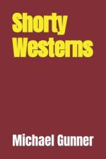 Shorty Westerns af Michael Gunner