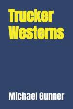 Trucker Westerns af Michael Gunner