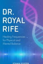 Dr. Royal Rife af Ethan Foster