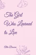 The Girl Who Learned to Live af Allie Browne