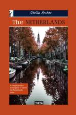 The Netherlands Travel Guide af Stella Archer