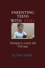 Parenting teens with PTSD af Esther Campbell