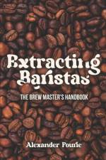 Extracting Baristas af Alexander Fourie