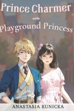 Prince Charmer & The Playground Princess af Anastasia Kunicka