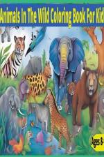 Animals in The Wild Coloring Book for Kids Ages 8-12 af Bebe Tales