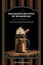 Deliziose ricette di Milkshake af Christopher Eddings