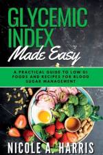 Glycemic Index Made Easy af Nicole A Harris