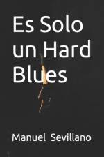 Es Solo un Hard Blues af Manuel RodrÃ­guez Sevillano