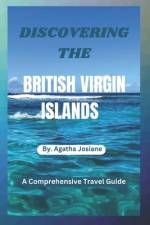 Discovering the British Virgin Islands 2023-2024 af Agatha Josiane