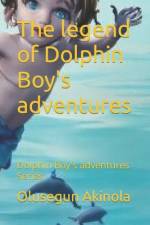 The legend of Dolphin Boy's adventures af Olusegun Akinola