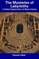 The Mysteries of Labyrinths af Dennis Patel