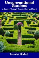 Unconventional Gardens af Benedict Mitchell