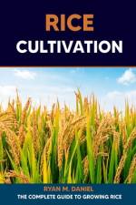 Rice Cultivation af Ryan M Daniel
