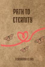 Path to Eternity af Fernando Alberto Elias Bastarrachea