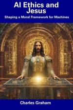 AI Ethics and Jesus af Charles Graham