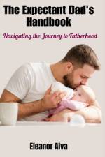The Expectant Dad's Handbook af Eleanor Alva