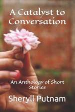 A Catalyst to Conversation af Sheryll Elizabeth Putnam
