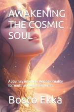 Awakening the Cosmic Soul af Bosco Ekka