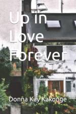 Up in Love Forever af Donna Kay Kakonge