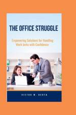 The Office Struggle af Victor M Berta