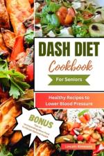 Dash Diet Cookbook for Seniors af Lincoln Kimmons