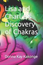Lisa and Charlie's Discovery of Chakras af Donna Kay Kakonge