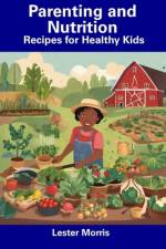 Parenting and Nutrition af Lester Morris